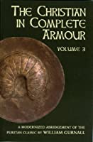 The Christian in Complete Armour, Vol. 3 0851515606 Book Cover
